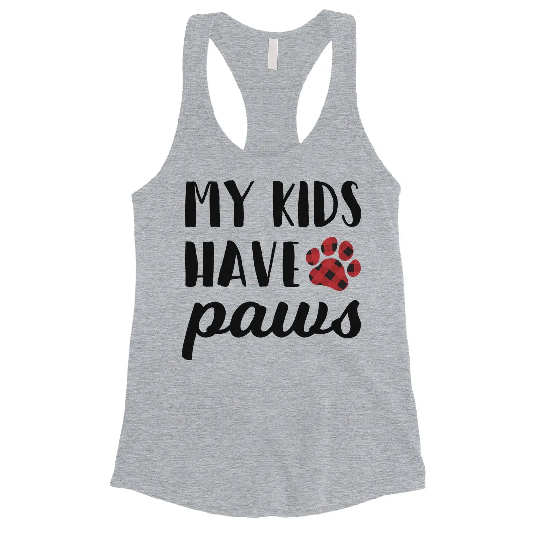 My Kids Have Paws Womens Racerback Tank Top Cute Dog Mom Gift Ideas